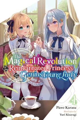 The Magical Revolution of the Reincarnated Princess and the Genius Young Lady, Vol. 4 (novel)