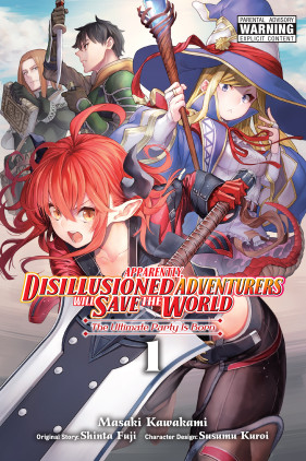 Apparently, Disillusioned Adventurers Will Save the World, Vol. 1 (manga): The Ultimate Party Is Born