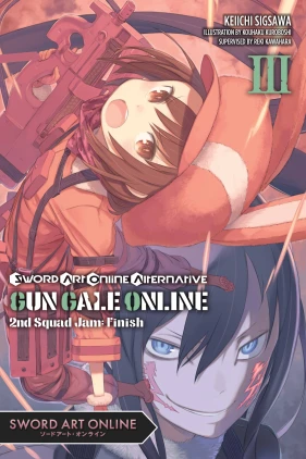 Sword Art Online Alternative Gun Gale Online, Vol. 3 (light novel): Second Squad Jam: Finish