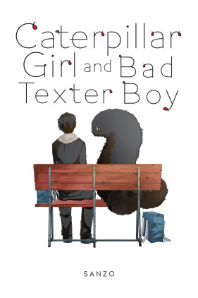 Caterpillar Girl and Bad Texter Boy