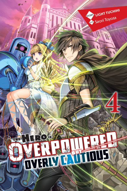 The Hero is Overpowered but Overly Cautious – English Light Novels
