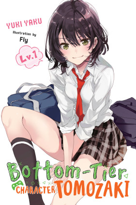 Bottom-Tier Character Tomozaki, Vol. 1 (light novel)