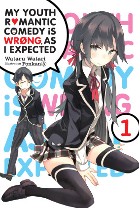 My Youth Romantic Comedy Is Wrong, As I Expected, Vol. 1 (light novel)