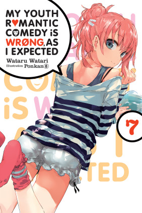 My Youth Romantic Comedy Is Wrong, As I Expected, Vol. 7 (light novel)