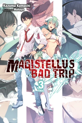 Magistellus Bad Trip, Vol. 3 (light novel): 3rd Season