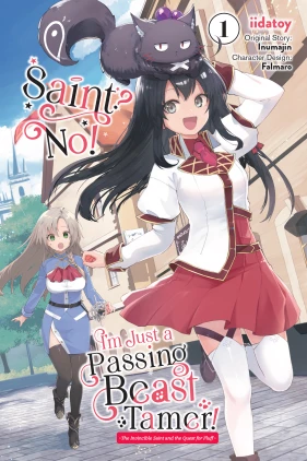 Saint? No! I'm Just a Passing Beast Tamer!, Vol. 1: The Invincible Saint and the Quest for Fluff