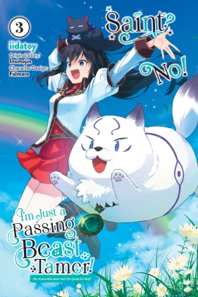 Saint? No! I'm Just a Passing Beast Tamer!, Vol. 3: The Invincible Saint and the Quest for Fluff