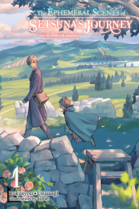 The Ephemeral Scenes of Setsuna's Journey, Vol. 1 (light novel)