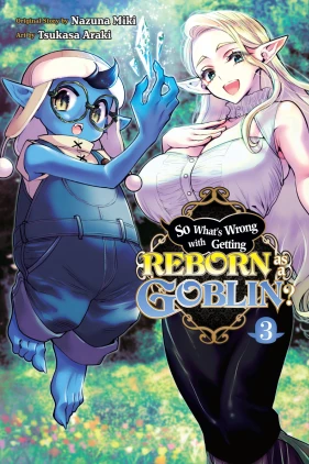 So What's Wrong with Getting Reborn as a Goblin?, Vol. 3