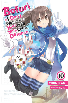 Bofuri: I Don't Want to Get Hurt, so I'll Max Out My Defense., Vol. 10 (light novel)