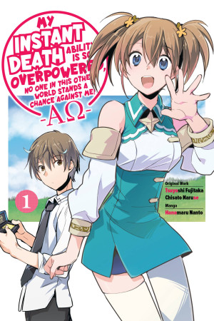 My Instant Death Ability Is So Overpowered, No One in This Other World Stands a Chance Against Me! —AΩ—, Vol. 1 (manga)