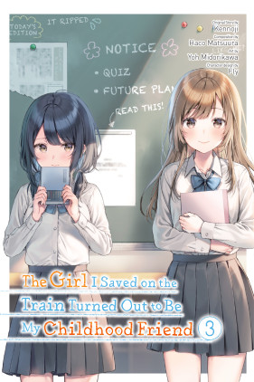 The Girl I Saved on the Train Turned Out to Be My Childhood Friend, Vol. 3 (manga)