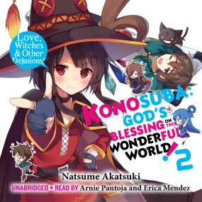 Konosuba: God's Blessing on This Wonderful World!, Vol. 2 (light novel): Love, Witches & Other Delusions!