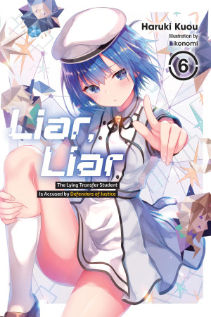 Liar, Liar, Vol. 6: The Lying Transfer Student Is Accused by Defenders of Justice