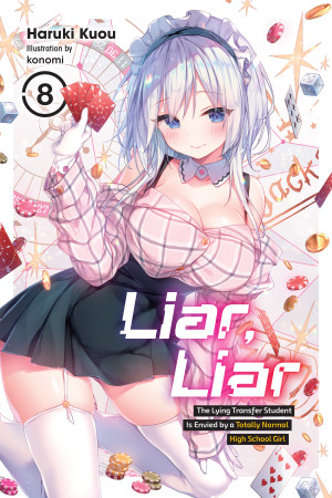 Liar, Liar, Vol. 8: The Lying Transfer Student Is Envied by a Totally Normal High School Girl