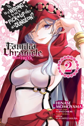 Is It Wrong to Try to Pick Up Girls in a Dungeon? Familia Chronicle Episode Freya, Vol. 2 (manga)