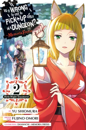 Is It Wrong to Try to Pick Up Girls in a Dungeon? Memoria Freese, Vol. 2