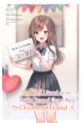 The Girl I Saved on the Train Turned Out to Be My Childhood Friend, Vol. 6 (manga)