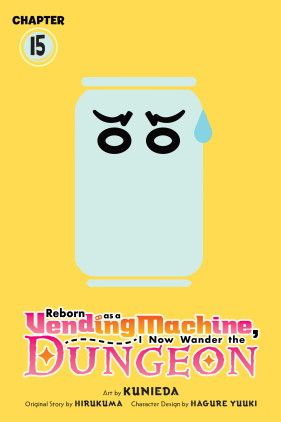 Reborn as a Vending Machine, I Now Wander the Dungeon, Chapter 15 (manga)