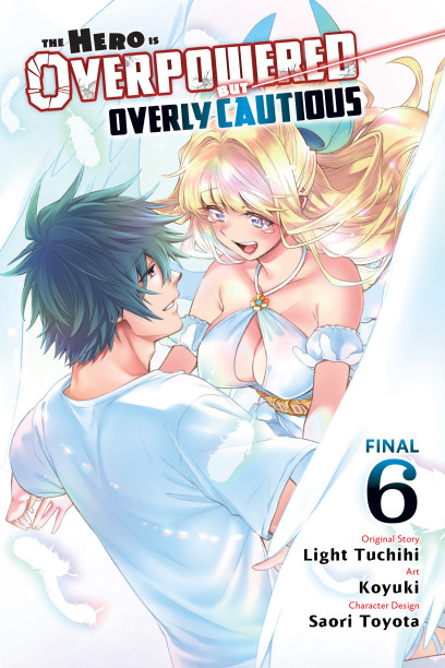 The Hero Is Overpowered but Overly Cautious, (Novel) Vol. 6 by Light  Tuchihi