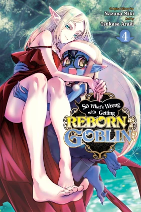 So What's Wrong with Getting Reborn as a Goblin?, Vol. 4