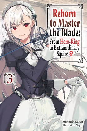 Reborn to Master the Blade: From Hero-King to Extraordinary Squire, Vol. 3 (light novel)