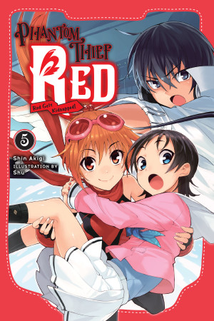 Phantom Thief Red, Vol. 5: Red Gets Kidnapped!