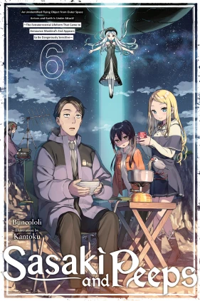 Sasaki and Peeps, Vol. 6 (light novel): An Unidentified Flying Object from Outer Space Arrives and Earth Is Under Attack! ~The Extraterrestrial Lifeform That Came to Announce Mankind’s End Appears to Be Dangerously Sensitive~