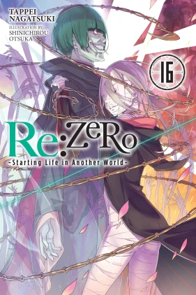 Re:ZERO -Starting Life in Another World-, Vol. 16 (light novel)