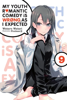 My Youth Romantic Comedy Is Wrong, As I Expected, Vol. 9 (light novel)