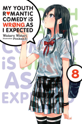 My Youth Romantic Comedy Is Wrong, As I Expected, Vol. 8 (light novel)