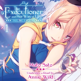 The Executioner and Her Way of Life, Vol. 1: Thus, She Is Reborn