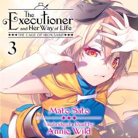 The Executioner and Her Way of Life, Vol. 3: The Cage of Iron Sand