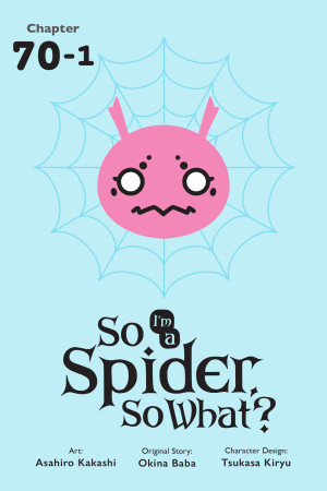 So I'm a Spider, So What?, Chapter 70.1