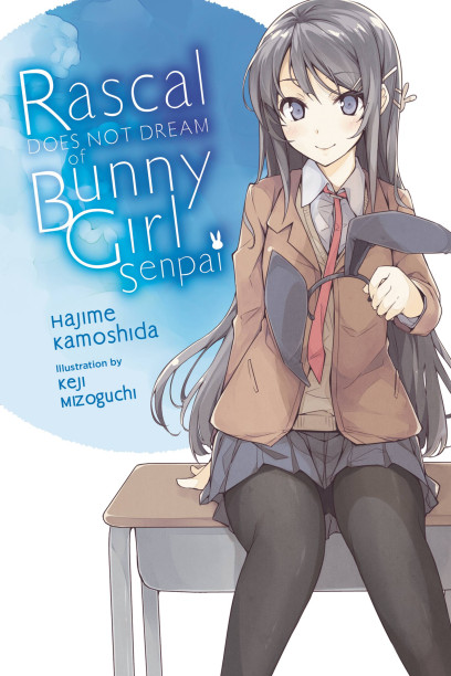 Rascal Does Not Dream Bunny Girl Senpai (light novel) | Novel | Yen Press