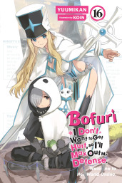 Bofuri: I Don't Want to Get Hurt, so I'll Max Out My Defense., Vol. 16 (light novel)