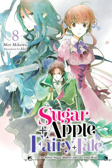 Sugar Apple Fairy Tale, Vol. 8 (light novel): The Silver Sugar Master and the Gray Wolf