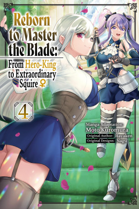 Reborn to Master the Blade: From Hero-King to Extraordinary Squire?, Vol. 4 (manga)