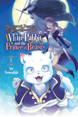 Sacrificial Princess and the King of Beasts Heir: White Rabbit and the Prince of Beasts, Vol. 1