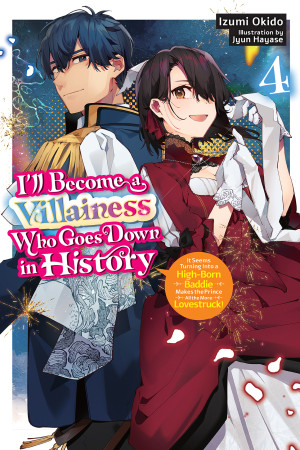 I’ll Become a Villainess Who Goes Down in History, Vol. 4 (novel)
