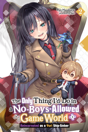 The Only Thing I'd Do in a No-Boys-Allowed Game World, Vol. 2 (novel): Reincarnated as a Yuri Ship-Sinker