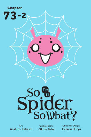 So I'm a Spider, So What?, Chapter 73.2