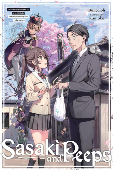 Sasaki and Peeps, Vol. 9 (light novel): A View-Count War Breaks Out on Social Media! ~My Neighbor’s Explosive VTuber Debut~