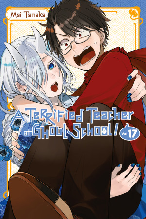 A Terrified Teacher at Ghoul School!, Vol. 17