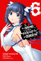 Is It Wrong to Try to Pick Up Girls in a Dungeon? II, Vol. 6 (manga)