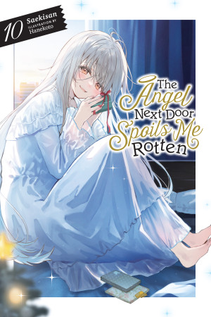 The Angel Next Door Spoils Me Rotten, Vol. 10 (light novel)
