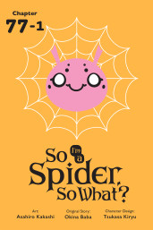 So I'm a Spider, So What?, Chapter 77.1
