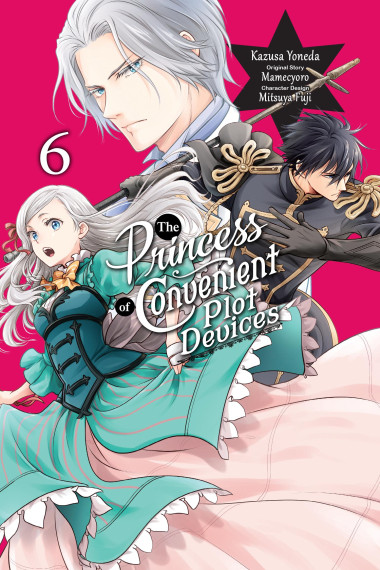 The Princess of Convenient Plot Devices, Vol. 6 (manga)