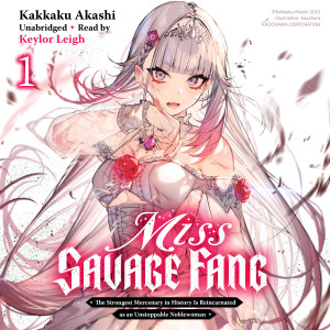 Miss Savage Fang, Vol. 1: The Strongest Mercenary in History Is Reincarnated as an Unstoppable Noblewoman