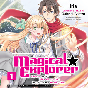 Magical Explorer, Vol. 1: Reborn as a Side Character in a Fantasy Dating Sim